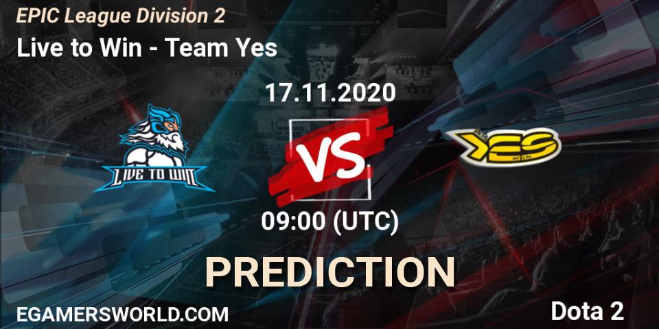 Prognose für das Spiel Live to Win VS Team Yes. 17.11.20. Dota 2 - EPIC League Division 2