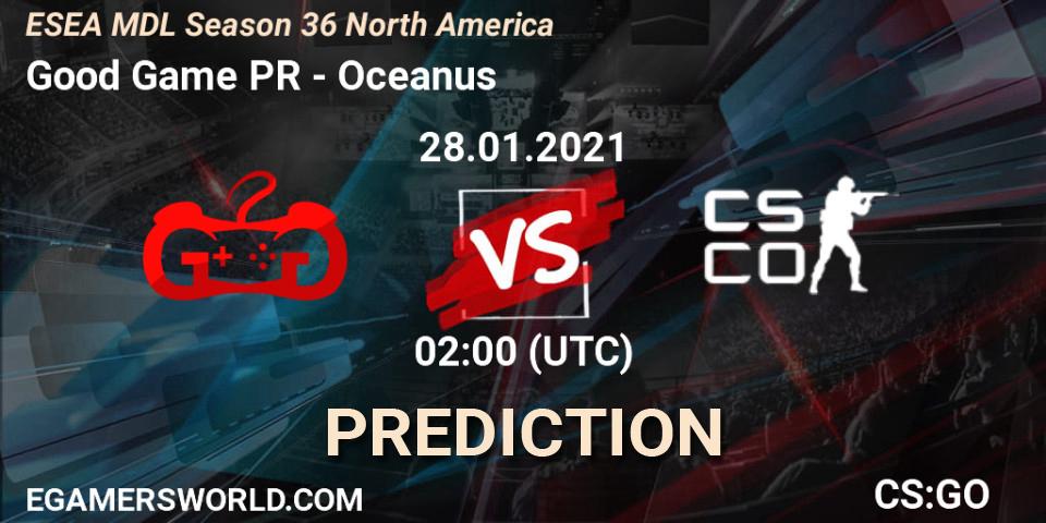 Prognose für das Spiel Good Game PR VS Oceanus. 28.01.21. CS2 (CS:GO) - MDL ESEA Season 36: North America - Premier Division