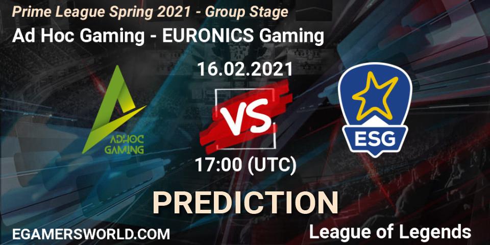 Prognose für das Spiel Ad Hoc Gaming VS EURONICS Gaming. 16.02.21. LoL - Prime League Spring 2021 - Group Stage
