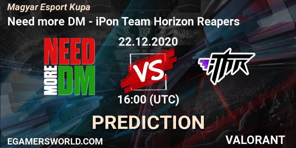 Prognose für das Spiel Need more DM VS iPon Team Horizon Reapers. 22.12.2020 at 16:00. VALORANT - Magyar Esport Kupa