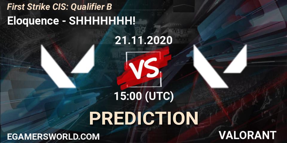 Prognose für das Spiel Eloquence VS SHHHHHHH!. 21.11.20. VALORANT - First Strike CIS: Qualifier B