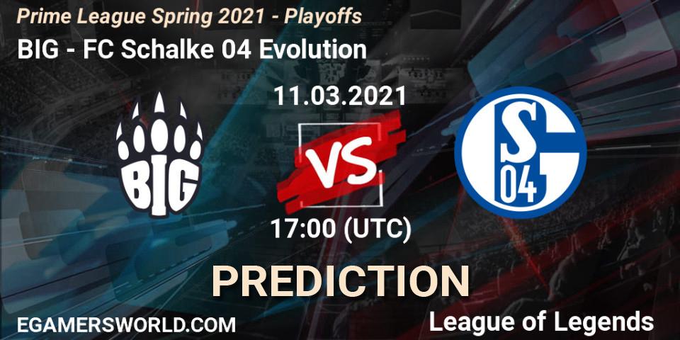 Prognose für das Spiel BIG VS FC Schalke 04 Evolution. 11.03.21. LoL - Prime League Spring 2021 - Playoffs