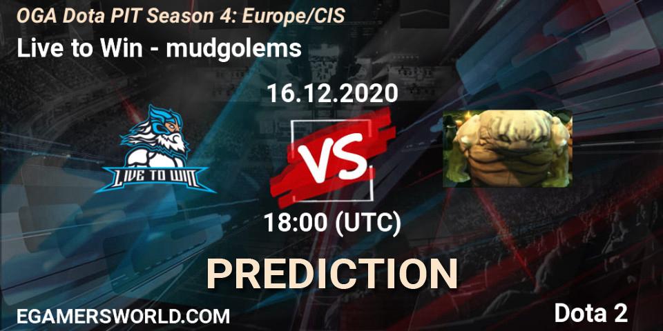 Prognose für das Spiel Live to Win VS mudgolems. 16.12.20. Dota 2 - OGA Dota PIT Season 4: Europe/CIS