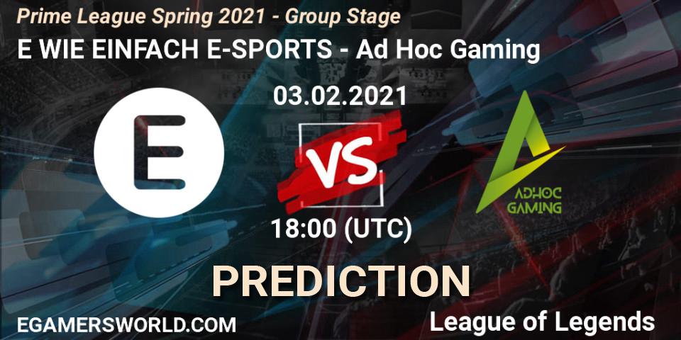 Prognose für das Spiel E WIE EINFACH E-SPORTS VS Ad Hoc Gaming. 03.02.2021 at 18:00. LoL - Prime League Spring 2021 - Group Stage