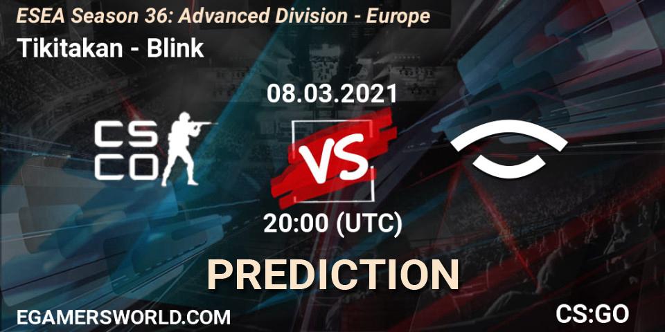 Prognose für das Spiel Tikitakan VS Blink. 08.03.2021 at 21:00. Counter-Strike (CS2) - ESEA Season 36: Europe - Advanced Division
