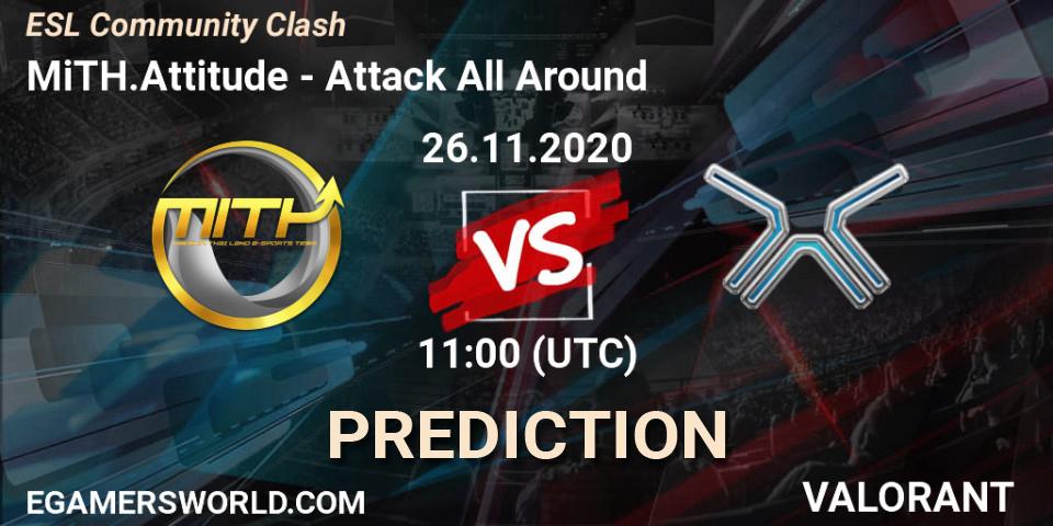 Prognose für das Spiel MiTH.Attitude VS Attack All Around. 26.11.2020 at 11:00. VALORANT - ESL Community Clash