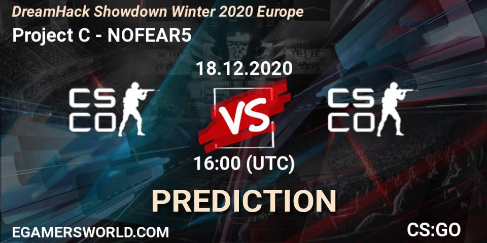 Prognose für das Spiel Project C VS NOFEAR5. 18.12.2020 at 16:40. Counter-Strike (CS2) - DreamHack Showdown Winter 2020 Europe