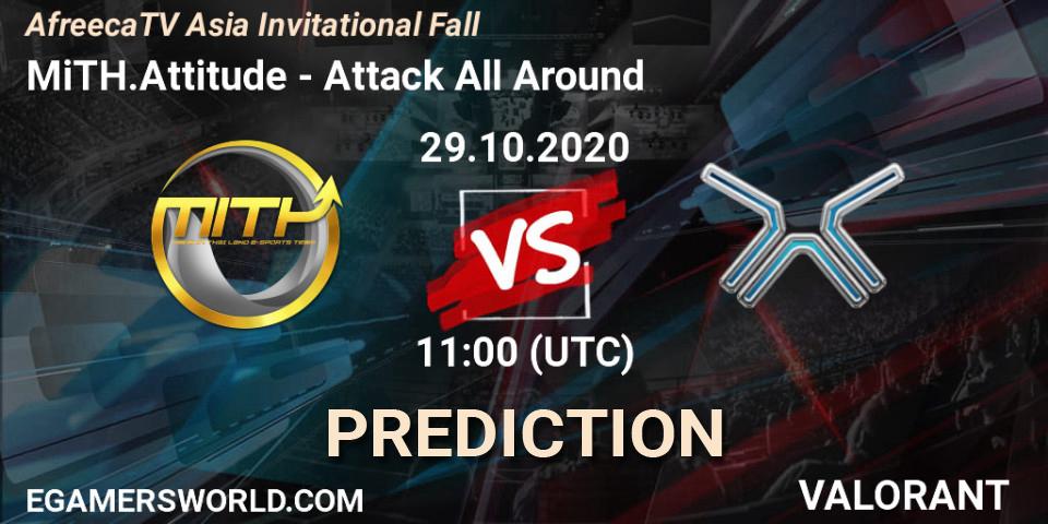 Prognose für das Spiel MiTH.Attitude VS Attack All Around. 29.10.2020 at 11:00. VALORANT - AfreecaTV Asia Invitational Fall