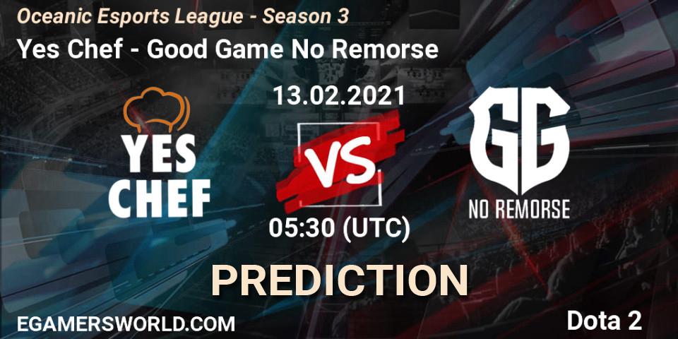 Prognose für das Spiel Yes Chef VS Good Game No Remorse. 13.02.2021 at 07:22. Dota 2 - Oceanic Esports League - Season 3