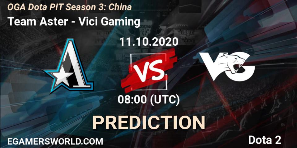 Prognose für das Spiel Team Aster VS Vici Gaming. 11.10.20. Dota 2 - OGA Dota PIT Season 3: China