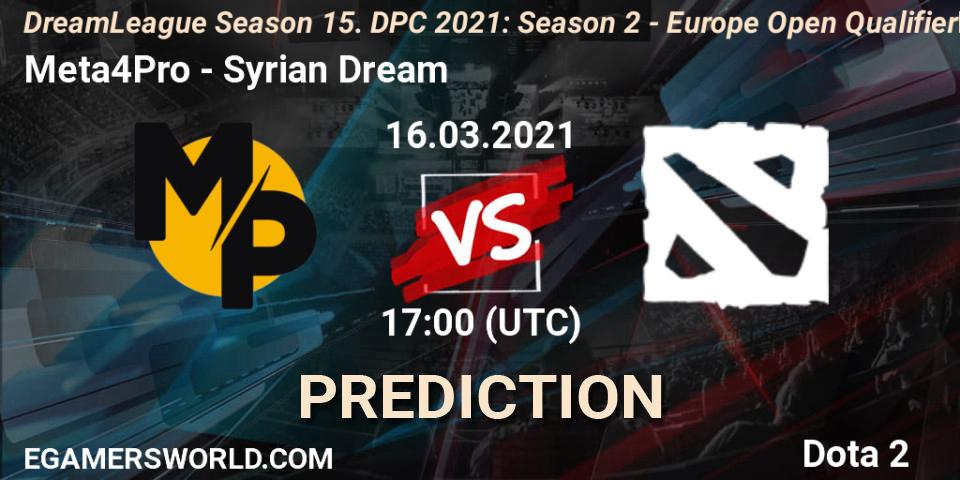 Prognose für das Spiel Meta4Pro VS Syrian Dream. 16.03.2021 at 17:06. Dota 2 - DreamLeague Season 15. DPC 2021: Season 2 - Europe Open Qualifier #2