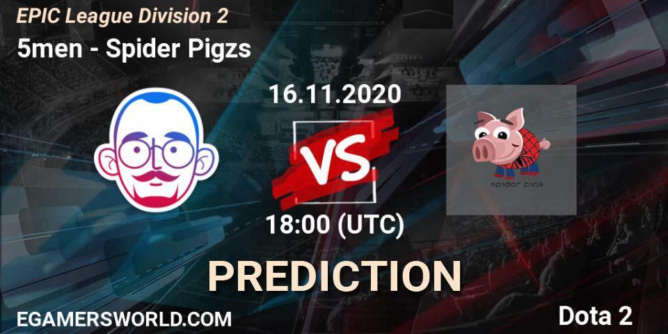 Prognose für das Spiel 5men VS Spider Pigzs. 16.11.2020 at 17:08. Dota 2 - EPIC League Division 2