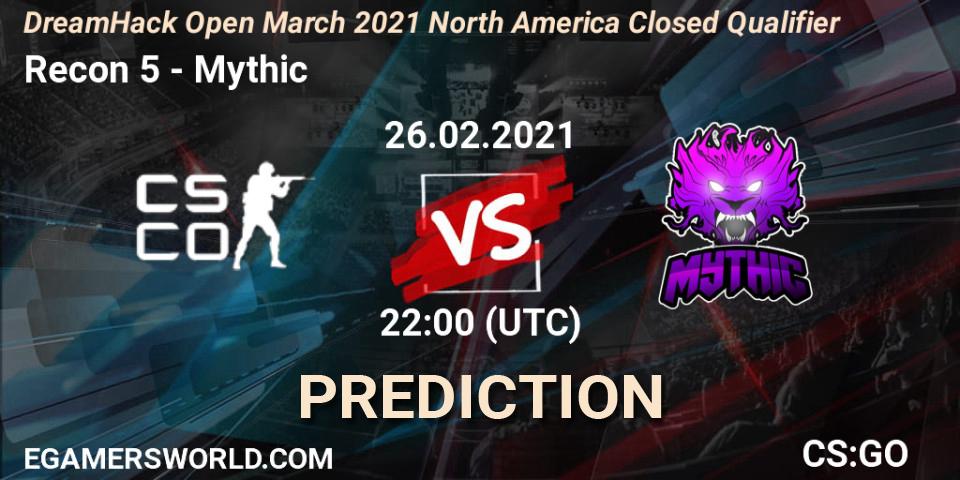 Prognose für das Spiel Recon 5 VS Mythic. 26.02.2021 at 22:00. Counter-Strike (CS2) - DreamHack Open March 2021 North America Closed Qualifier