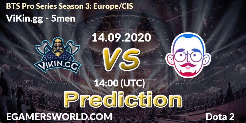 Prognose für das Spiel ViKin.gg VS 5men. 14.09.2020 at 14:24. Dota 2 - BTS Pro Series Season 3: Europe/CIS