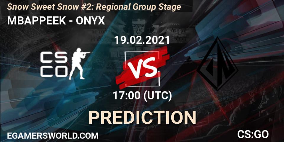 Prognose für das Spiel MBAPPEEK VS ONYX. 19.02.21. CS2 (CS:GO) - Snow Sweet Snow #2: Regional Group Stage