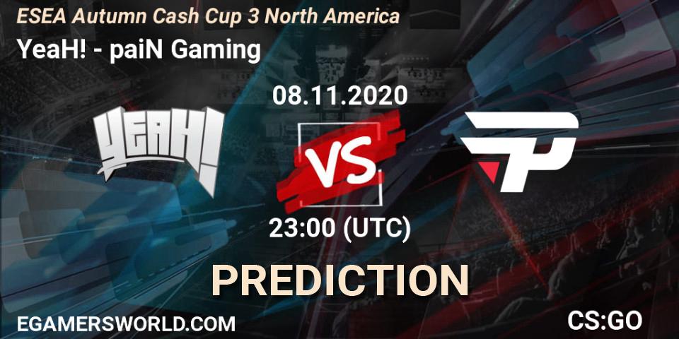 Prognose für das Spiel YeaH! VS paiN Gaming. 09.11.2020 at 00:00. Counter-Strike (CS2) - ESEA Autumn Cash Cup 3 North America