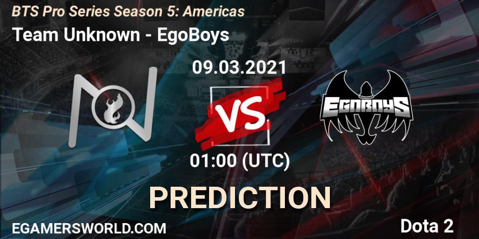 Prognose für das Spiel Team Unknown VS EgoBoys. 09.03.21. Dota 2 - BTS Pro Series Season 5: Americas