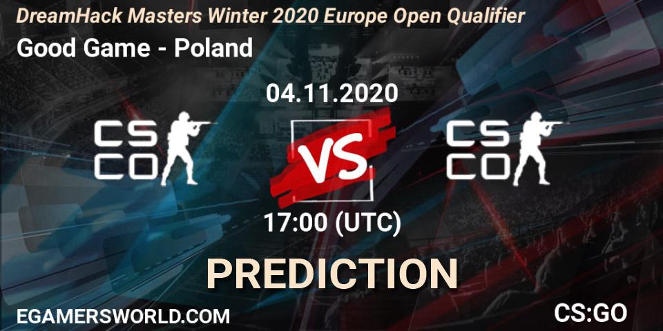Prognose für das Spiel Good Game VS Poland. 04.11.2020 at 17:00. Counter-Strike (CS2) - DreamHack Masters Winter 2020 Europe Open Qualifier