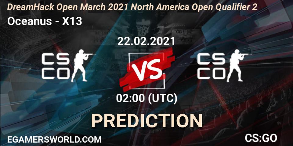 Prognose für das Spiel Oceanus VS X13. 22.02.21. CS2 (CS:GO) - DreamHack Open March 2021 North America Open Qualifier 2