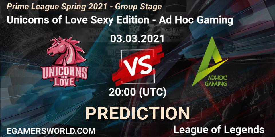 Prognose für das Spiel Unicorns of Love Sexy Edition VS Ad Hoc Gaming. 03.03.21. LoL - Prime League Spring 2021 - Group Stage