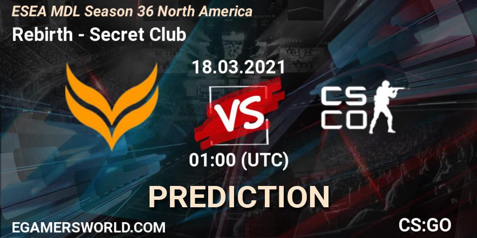 Prognose für das Spiel Rebirth VS Secret Club. 18.03.21. CS2 (CS:GO) - MDL ESEA Season 36: North America - Premier Division