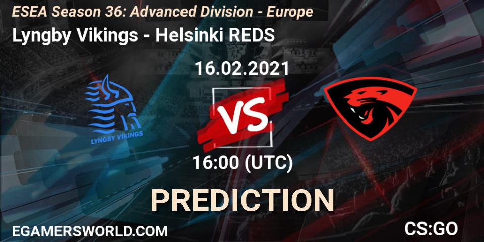 Prognose für das Spiel Lyngby Vikings VS Helsinki REDS. 16.02.2021 at 16:00. Counter-Strike (CS2) - ESEA Season 36: Europe - Advanced Division