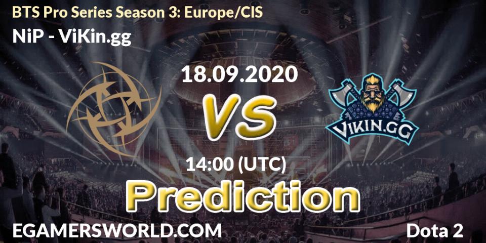 Prognose für das Spiel NiP VS ViKin.gg. 18.09.2020 at 13:50. Dota 2 - BTS Pro Series Season 3: Europe/CIS