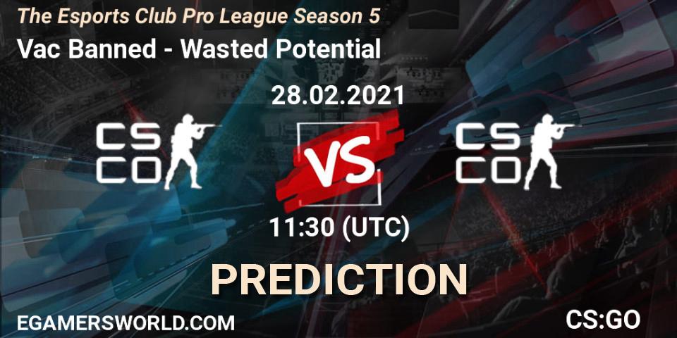 Prognose für das Spiel Vac Banned VS Wasted Potential. 28.02.2021 at 12:30. Counter-Strike (CS2) - The Esports Club Pro League Season 5