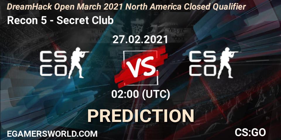 Prognose für das Spiel Recon 5 VS Secret Club. 27.02.2021 at 02:00. Counter-Strike (CS2) - DreamHack Open March 2021 North America Closed Qualifier
