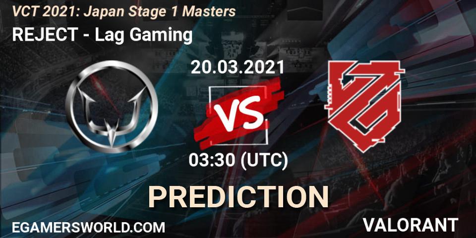 Prognose für das Spiel REJECT VS Lag Gaming. 20.03.2021 at 03:30. VALORANT - VCT 2021: Japan Stage 1 Masters