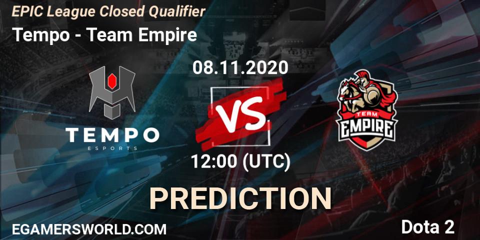 Prognose für das Spiel Tempo VS Team Empire. 08.11.2020 at 10:56. Dota 2 - EPIC League Closed Qualifier