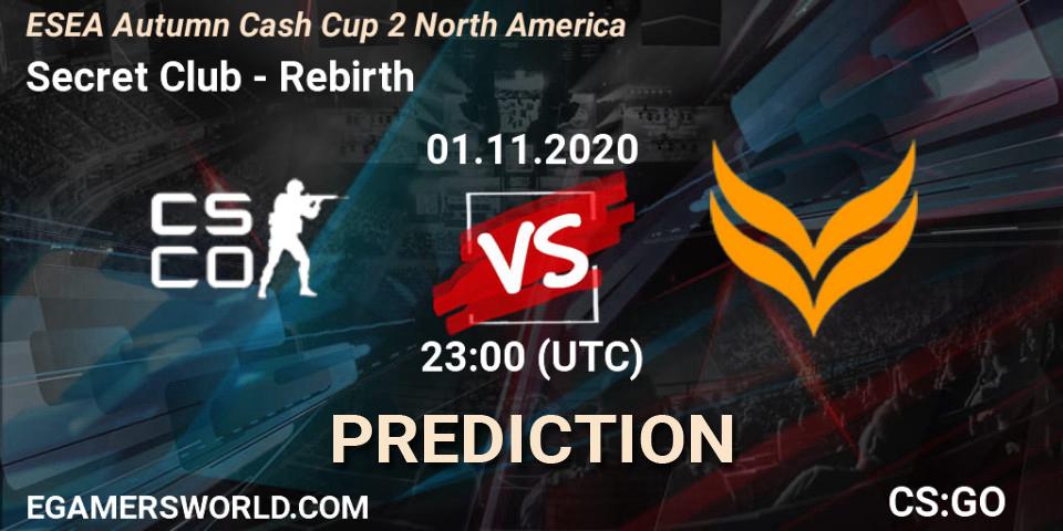 Prognose für das Spiel Secret Club VS Rebirth. 01.11.2020 at 23:00. Counter-Strike (CS2) - ESEA Autumn Cash Cup 2 North America