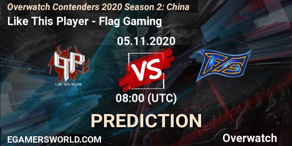 Prognose für das Spiel Like This Player VS Flag Gaming. 05.11.20. Overwatch - Overwatch Contenders 2020 Season 2: China