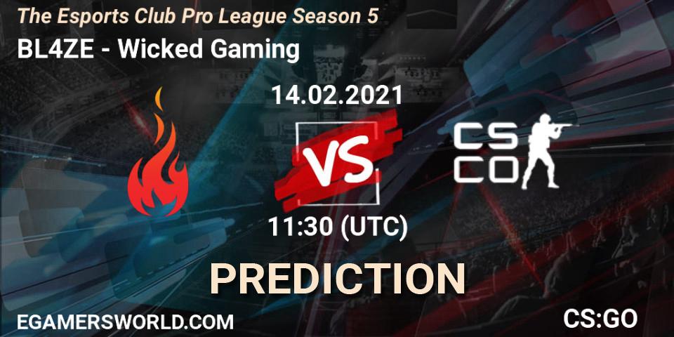 Prognose für das Spiel BL4ZE VS Wicked Gaming. 28.02.2021 at 14:30. Counter-Strike (CS2) - The Esports Club Pro League Season 5