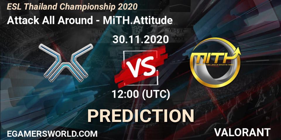Prognose für das Spiel Attack All Around VS MiTH.Attitude. 30.11.2020 at 12:00. VALORANT - ESL Thailand Championship 2020