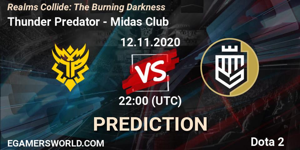 Prognose für das Spiel Thunder Predator VS Midas Club. 12.11.2020 at 22:45. Dota 2 - Realms Collide: The Burning Darkness