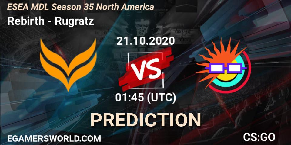 Prognose für das Spiel Rebirth VS Rugratz. 21.10.2020 at 01:55. Counter-Strike (CS2) - ESEA MDL Season 35 North America