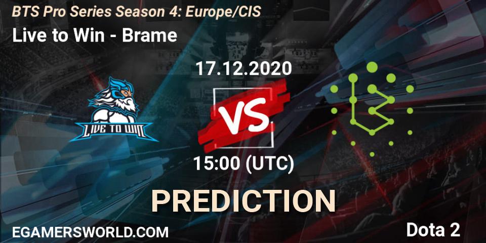 Prognose für das Spiel Live to Win VS Brame. 17.12.20. Dota 2 - BTS Pro Series Season 4: Europe/CIS