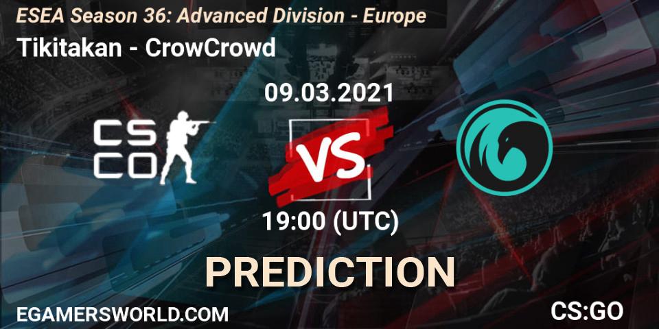Prognose für das Spiel Tikitakan VS CrowCrowd. 09.03.2021 at 19:00. Counter-Strike (CS2) - ESEA Season 36: Europe - Advanced Division