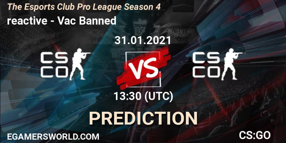 Prognose für das Spiel reactive VS Vac Banned. 31.01.2021 at 13:30. Counter-Strike (CS2) - The Esports Club Pro League Season 4