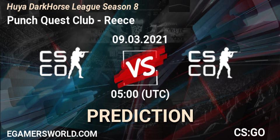 Prognose für das Spiel Punch Quest Club VS Reece. 09.03.2021 at 05:00. Counter-Strike (CS2) - Huya DarkHorse League Season 8