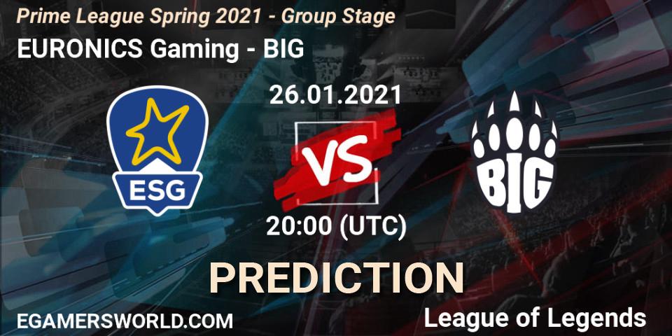 Prognose für das Spiel EURONICS Gaming VS BIG. 26.01.21. LoL - Prime League Spring 2021 - Group Stage