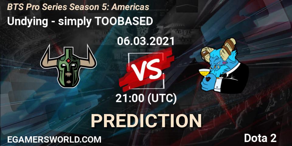 Prognose für das Spiel Undying VS simply TOOBASED. 06.03.2021 at 21:02. Dota 2 - BTS Pro Series Season 5: Americas