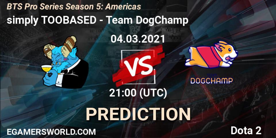 Prognose für das Spiel simply TOOBASED VS Team DogChamp. 04.03.2021 at 21:06. Dota 2 - BTS Pro Series Season 5: Americas
