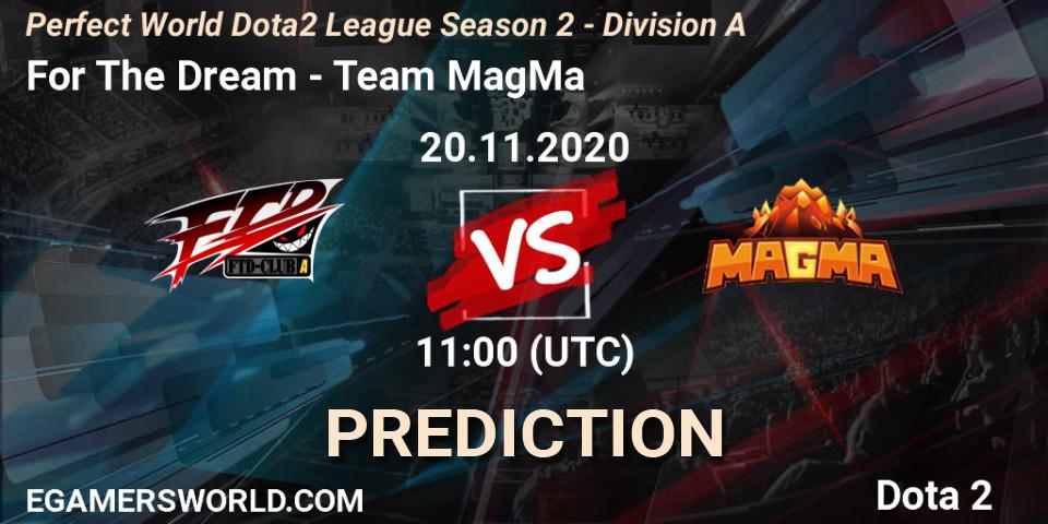 Prognose für das Spiel For The Dream VS Team MagMa. 20.11.20. Dota 2 - Perfect World Dota2 League Season 2 - Division A