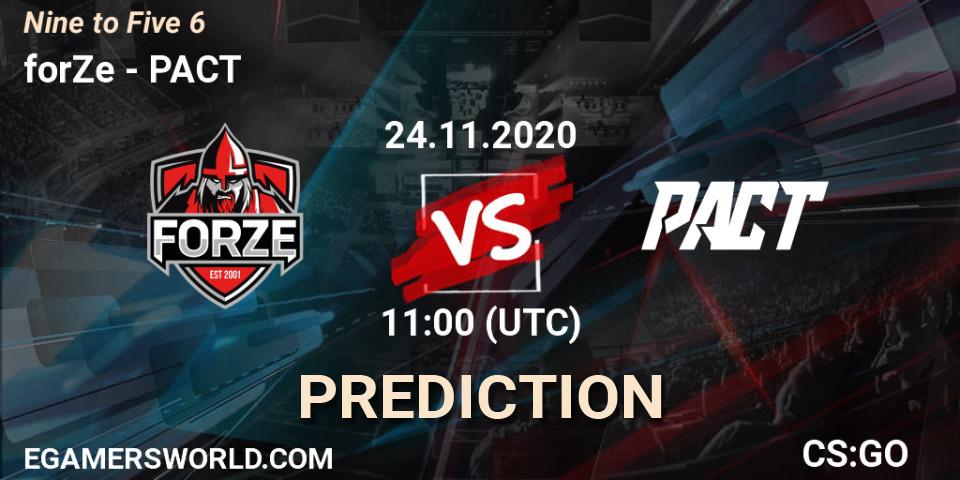 Prognose für das Spiel forZe VS PACT. 24.11.2020 at 11:00. Counter-Strike (CS2) - Nine to Five 6