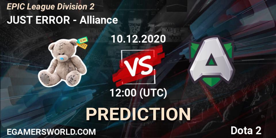Prognose für das Spiel JUST ERROR VS Alliance. 10.12.2020 at 12:15. Dota 2 - EPIC League Division 2