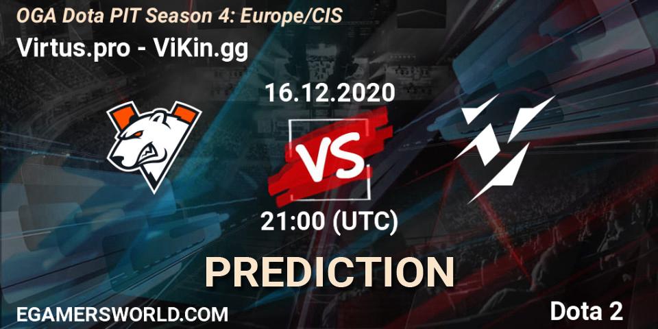 Prognose für das Spiel Virtus.pro VS ViKin.gg. 16.12.2020 at 22:04. Dota 2 - OGA Dota PIT Season 4: Europe/CIS