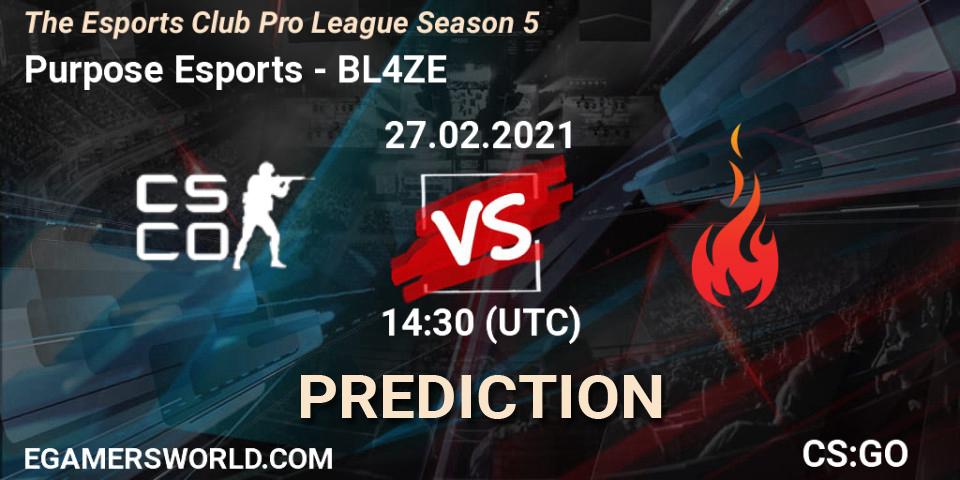 Prognose für das Spiel Purpose Esports VS BL4ZE. 27.02.2021 at 14:30. Counter-Strike (CS2) - The Esports Club Pro League Season 5