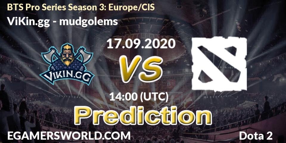 Prognose für das Spiel ViKin.gg VS mudgolems. 19.09.2020 at 14:48. Dota 2 - BTS Pro Series Season 3: Europe/CIS